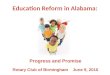 Education Reform in Alabama: Progress and Promise Rotary Club of Birmingham June 9, 2010
