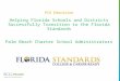 PCG Education Helping Florida Schools and Districts Successfully Transition to the Florida Standards Palm Beach Charter School Administrators 1