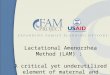 Lactational Amenorrhea Method (LAM) : A critical yet underutilized element of maternal and infant health