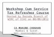 Workshop Cum Service Tax Refresher Course Hosted by Baroda Branch of WIRC of ICAI on 08/08/2012 CA MUKUND CHOUHAN Mumbai & Surat. Email:- mukundchouhan@gmail.com