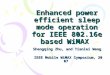 Enhanced power efficient sleep mode operation for IEEE 802.16e based WiMAX Shengqing Zhu, and Tianlei Wang IEEE Mobile WiMAX Symposium, 2007 IEEE Mobile