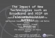 International Telecommunication Union The Impact of New Technologies such as Broadband and VOIP on Telecommunication Markets Robert Shaw ITU Internet Strategy