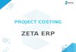 Www.zetasoftwares.com PROJECT COSTING ZETA ERP.  FLOW PANEL