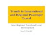 Trends in International and Regional Passenger Travel Inter-Regional Travel and Local Development Alan E. Pisarski