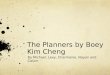 The Planners by Boey Kim Cheng By Michael, Lexy, Charmaine, Nayan and Calum