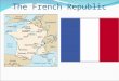 The French Republic. France Demographics 3rd largest country in Europe after Russia and Ukraine 2X the size of Great Britain, yet only 4/5 of Texas