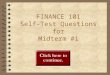 FINANCE 101 Self-Test Questions for Midterm #1. Most security transactions take place in the primary market 4 True True 4 False False
