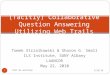 Tomek Strzalkowski & Sharon G. Small ILS Institute, SUNY Albany LAANCOR May 22, 2010 (Tacitly) Collaborative Question Answering Utilizing Web Trails 5/22/10