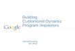 Building Customized Dynamic Program Inspectors Derek Bruening Qin Zhao