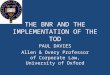 THE BNR AND THE IMPLEMENTATION OF THE TOD PAUL DAVIES Allen & Overy Professor of Corporate Law, University of Oxford