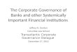 The Corporate Governance of Banks and other Systemically Important Financial Institutions Jeffrey N. Gordon Columbia Law School Transatlantic Corporate