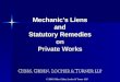 © 2006 Gibbs, Giden, Locher & Turner LLP Mechanic’s Liens and Statutory Remedies on Private Works