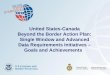 October 29, 20121 United States-Canada Beyond the Border Action Plan: Single Window and Advanced Data Requirements Initiatives – Goals and Achievements