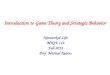 Introduction to Game Theory and Strategic Behavior Networked Life MKSE 112 Fall 2012 Prof. Michael Kearns