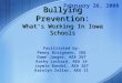 Bullying Prevention: What’s Working In Iowa Schools February 26, 2008 Facilitated by: Penny Bisignano, IDE Dawn Jaeger, AEA 267 Kathy Lockard, AEA 14 Jaymie