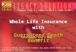 Whole Life Insurance with Guaranteed Death Benefit ® Presentation Form # 5628 -7/06 ( Product Form # L-1025-11/05 & L-1026-11/05*) * State suffixes to