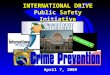 INTERNATIONAL DRIVE Public Safety Initiative April 7, 2009