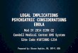 LEGAL IMPLICATIONS PSYCHIATRIC CONSIDERATIONS EBOLA Mod IV 2014 ECRN CE Condell Medical Center EMS System Site Code #107200E-1214 Prepared by: Sharon Hopkins,