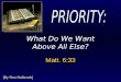What Do We Want Above All Else? Matt. 6:33 [By Ron Halbrook]