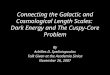 Connecting the Galactic and Cosmological Length Scales: Dark Energy and The Cuspy-Core Problem By Achilles D. Speliotopoulos Talk Given at the Academia