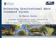 Delensing Gravitational Wave Standard Sirens Dr Martin Hendry Astronomy and Astrophysics Group, Institute for Gravitational Research Dept of Physics and