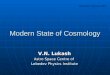 Modern State of Cosmology V.N. Lukash Astro Space Centre of Lebedev Physics Institute Cherenkov Conference-2004