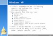 Page 110/1/2015 CSE 30341: Operating Systems Principles Windows XP  32-bit preemptive multitasking operating system for Intel microprocessors  Key goals