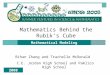 Mathematics Behind the Rubik’s Cube Mathematical Modeling Bihan Zhang and Trachelle McDonald C.E. Jordan High School and Pamlico High School 2008