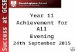 Success at GCSE Year 11 Achievement for All Evening 24th September 2015