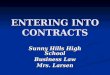 ENTERING INTO CONTRACTS Sunny Hills High School Business Law Mrs. Larsen