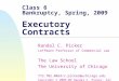 Class 6 Bankruptcy, Spring, 2009 Executory Contracts Randal C. Picker Leffmann Professor of Commercial Law The Law School The University of Chicago 773.702.0864/r-picker@uchicago.edu