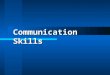 Communication Skills. PURPOSES OF ORGANISATIONAL COMMUNICATION