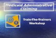 Medicaid Administrative Claiming Train-The-TrainersWorkshop
