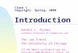 Class 1 Copyright, Spring, 2008 Introduction Randal C. Picker Leffmann Professor of Commercial Law The Law School The University of Chicago 773.702.0864/r-picker@uchicago.edu
