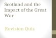 Scotland and the Impact of the Great War Revision Quiz