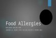 Food Allergies MAPLEWOOD NURSING HOME JENIFER LA, KEENE STATE COLLEGE DIETETIC INTERN 2015