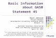 1 Basic Information about GASB Statement 45 Karl Johnson Project Manager Governmental Accounting Standards Board Norwalk, CT National Governors Association