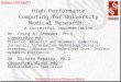 High Performance Computing for University Medical Research: A Successful Implementation Dr. Craig A. Stewart, Ph.D. stewart@iu.edu Director, Research and