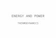ENERGY AND POWER THERMODYNAMICS. MOMENTUM MOMENTUM P = mv FORCE F = ma = mv/t IMPULSE Ft = mv = P (Momentum) MOMENTUM IS ALWAYS CONSERVED There has been