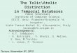 The Telic\Atelic Distinction in Temporal Databases Paolo Terenziani Institute of Computer Science, DISIT, Univ. Piemonte Orientale “A. Avogadro”, Viale