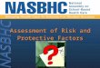 Assessment of Risk and Protective Factors. What assessment tools is your SBHC using???
