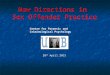 New Directions in Sex Offender Practice Centre for Forensic and Criminological Psychology 20 th April 2015