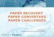 1 PAPER RECOVERY PAPER CONVERTERS PAPER CHALLENGES Wim Hoebert vice-president FEFCO, Brussels, Belgium