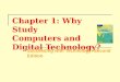 Chapter 1: Why Study Computers and Digital Technology? Succeeding with Technology: Second Edition