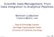 ASU, 7/25/2003 Scientific Data Management: From Data Integration to Analytical Pipelines Scientific Data Management: From Data Integration to Analytical