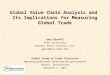 Global Value Chain Analysis and Its Implications for Measuring Global Trade Gary Gereffi Duke University Durham, North Carolina (US) ggere@soc.duke.edu