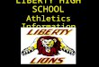 LIBERTY HIGH SCHOOL Athletics Information. Competition State Organization: California Interscholastic Federation (CIF) Section Affiliation: North Coast