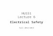 HU151 Lecture 6 Electrical Safety Fall 2012/2013