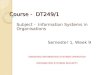 Course - DT249/1 Subject - Information Systems in Organisations MANAGING INFORMATION SYSTEMS OPERATION INFORMATION SYSTEMS SECURITY Semester 1, Week 9