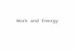 Work and Energy Potential Energy Work is the measure of energy transfer